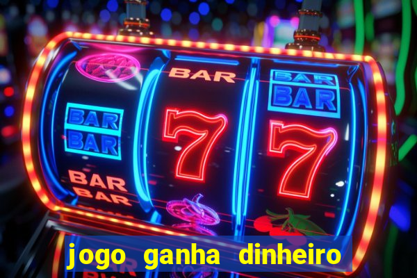 jogo ganha dinheiro de verdade pix