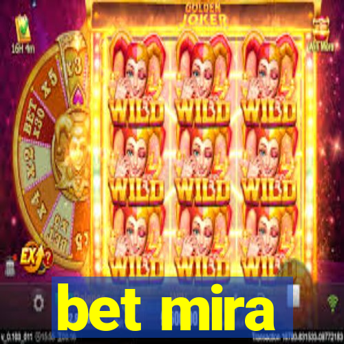 bet mira