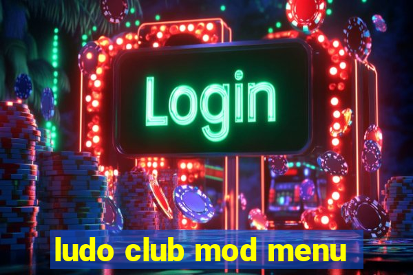 ludo club mod menu