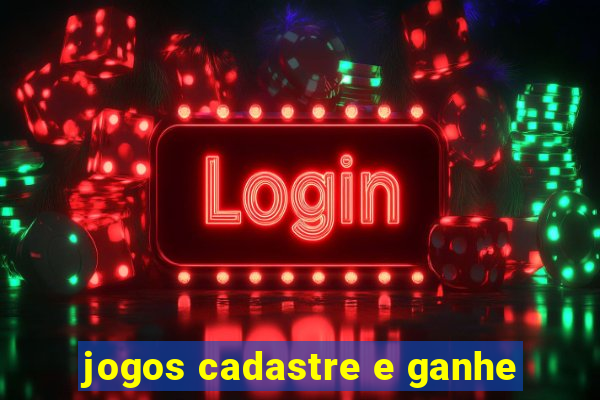 jogos cadastre e ganhe