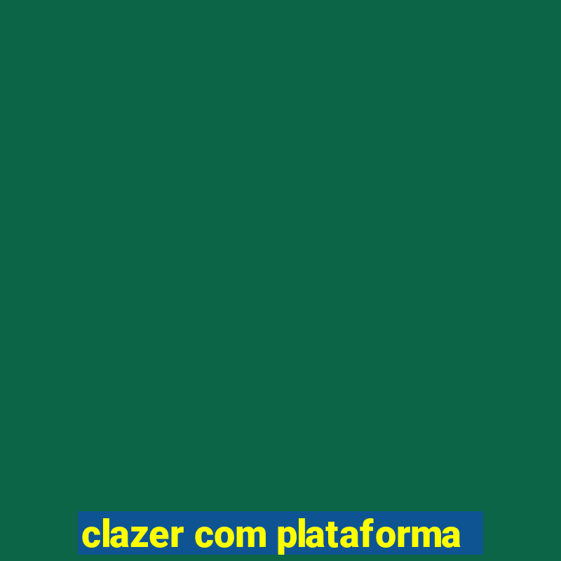 clazer com plataforma