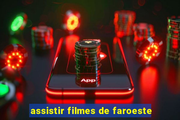 assistir filmes de faroeste