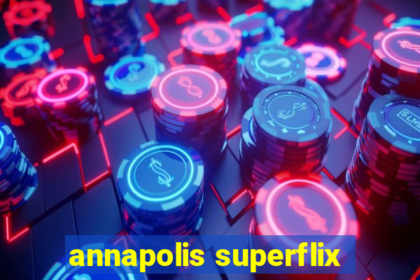 annapolis superflix