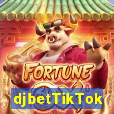 djbetTikTok