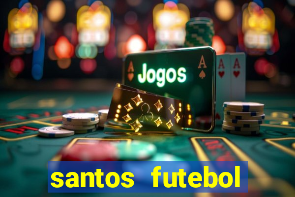 santos futebol clube peneiras