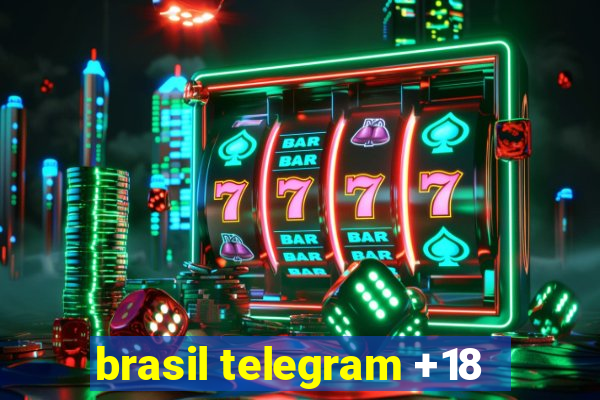 brasil telegram +18