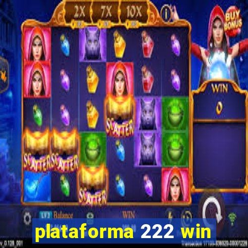 plataforma 222 win