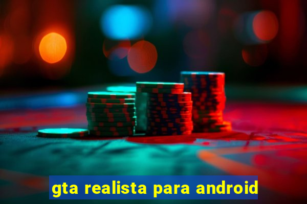 gta realista para android