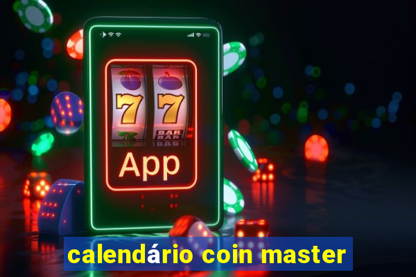 calendário coin master