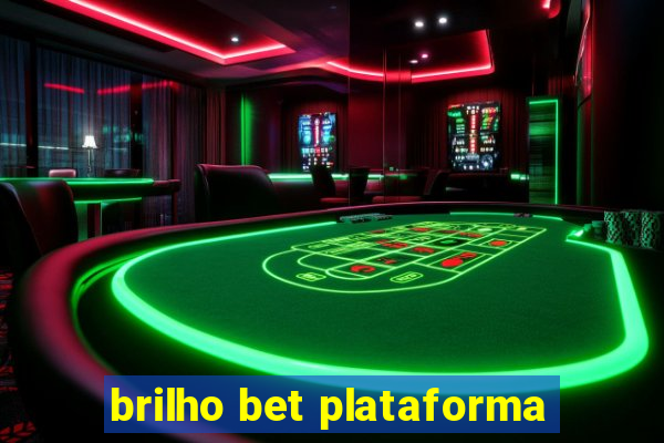 brilho bet plataforma