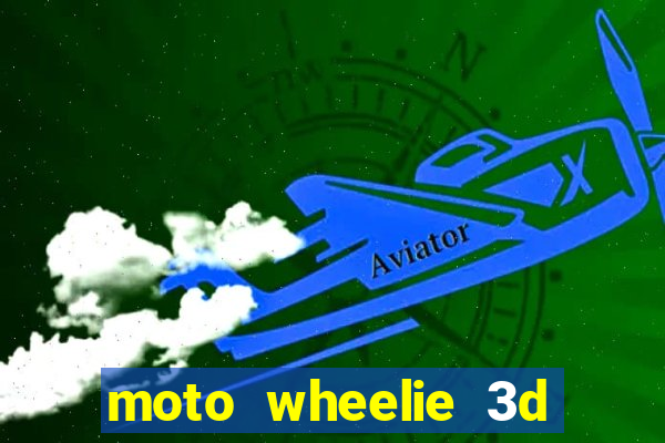 moto wheelie 3d dinheiro infinito