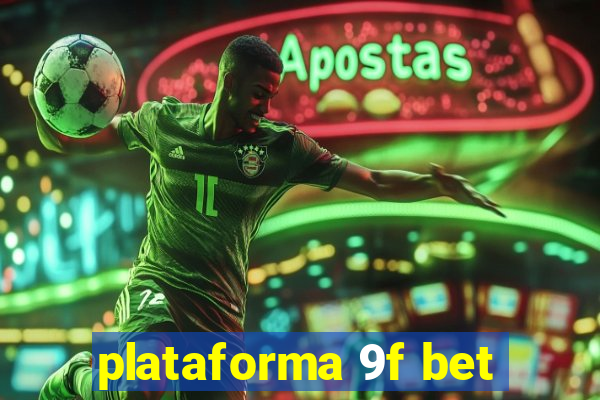 plataforma 9f bet