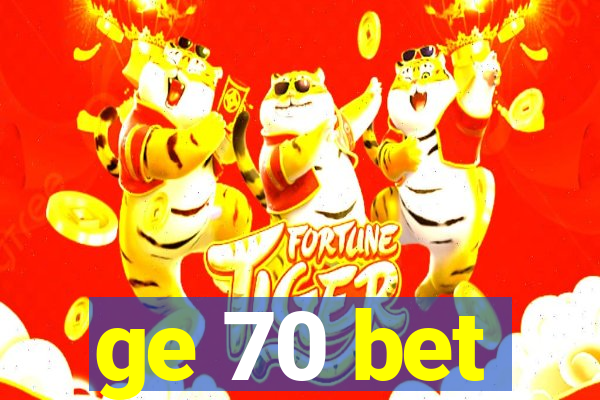 ge 70 bet