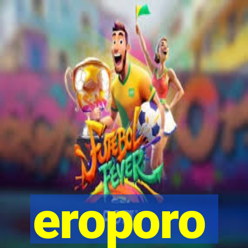 eroporo