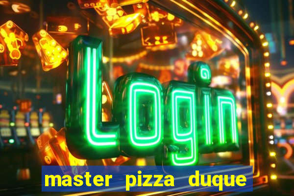 master pizza duque de caxias parque fluminense