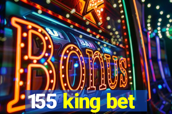 155 king bet