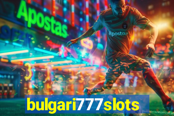 bulgari777slots.com