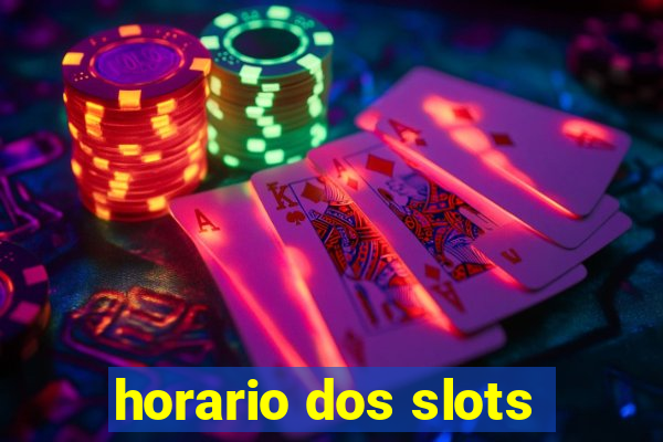 horario dos slots