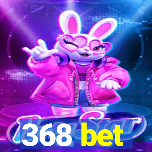 368 bet