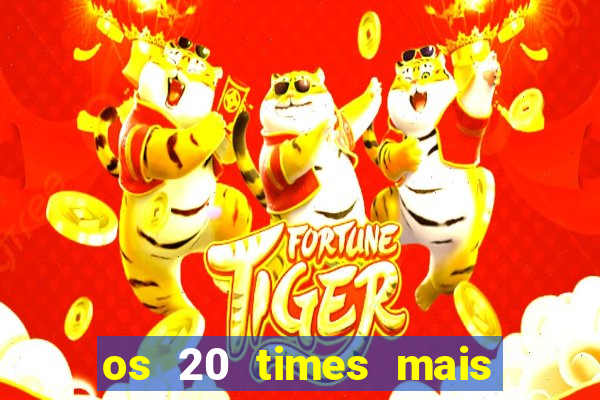 os 20 times mais antigos do brasil