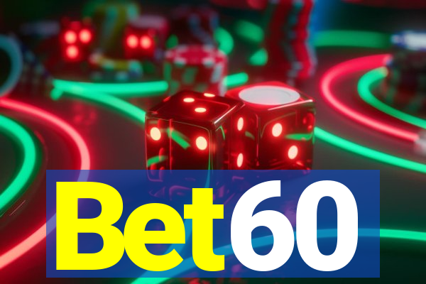 Bet60