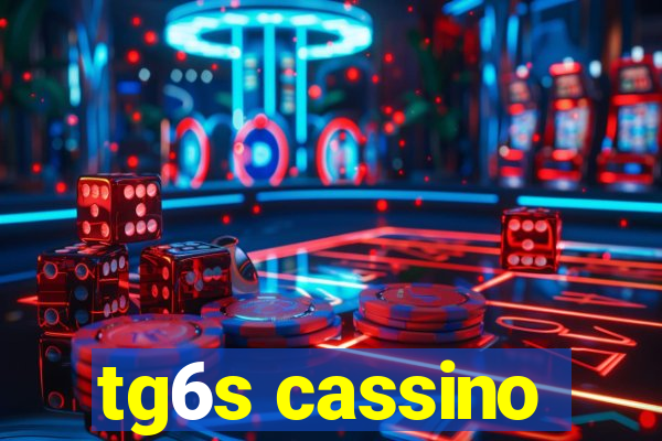 tg6s cassino