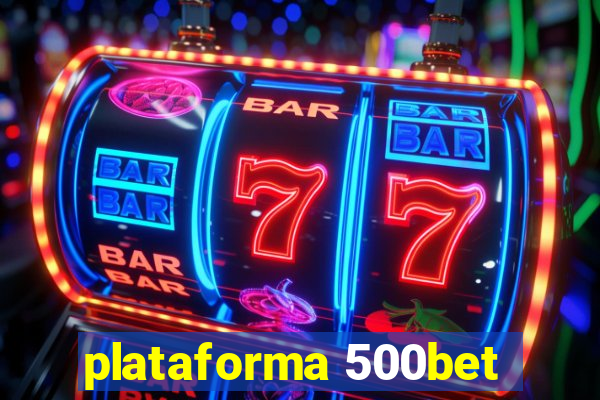 plataforma 500bet