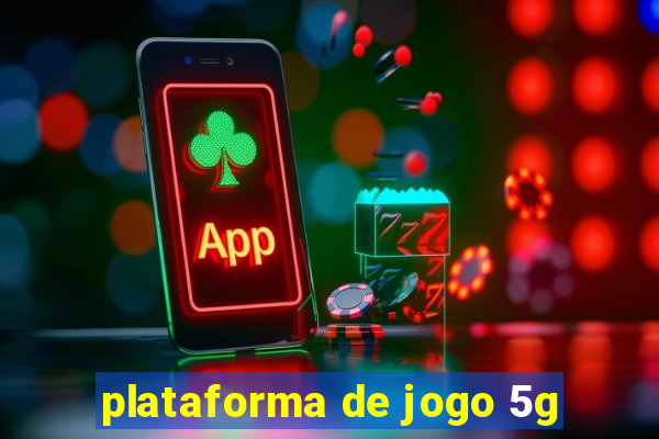 plataforma de jogo 5g