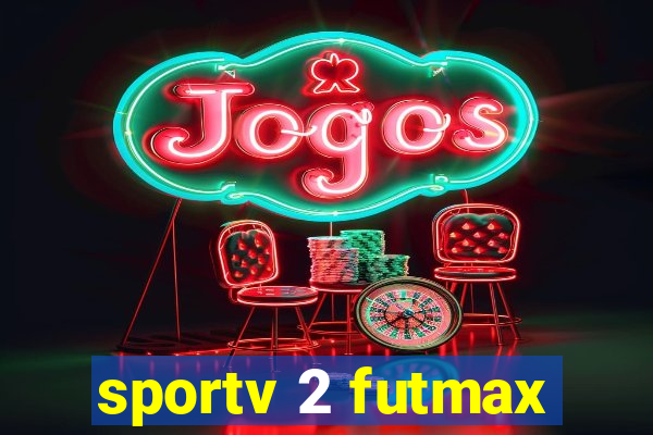 sportv 2 futmax