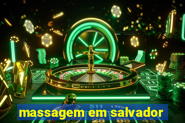 massagem em salvador