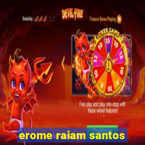 erome raiam santos