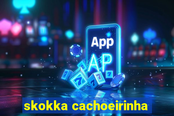 skokka cachoeirinha