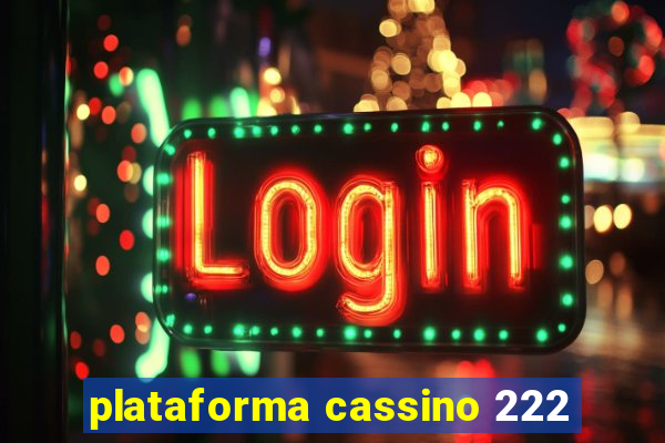 plataforma cassino 222