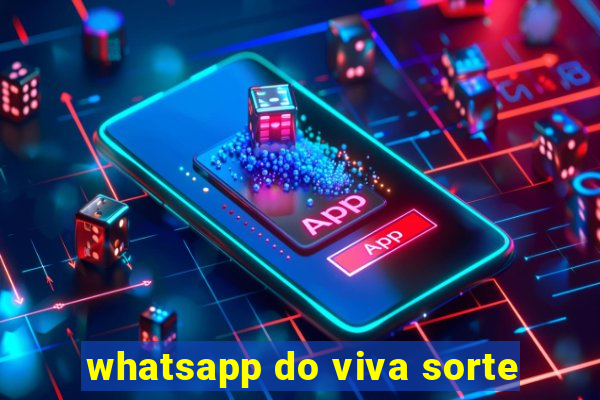 whatsapp do viva sorte