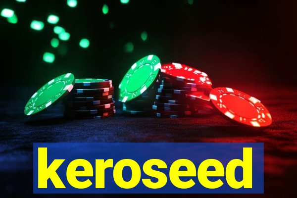 keroseed