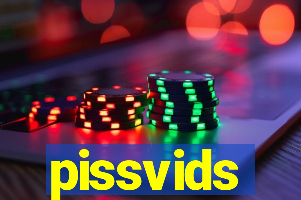 pissvids