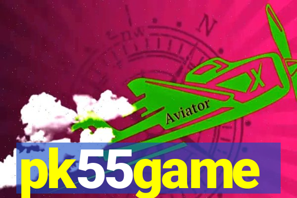 pk55game