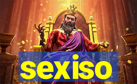 sexiso