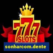 sonharcom.dente