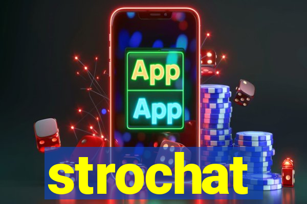 strochat