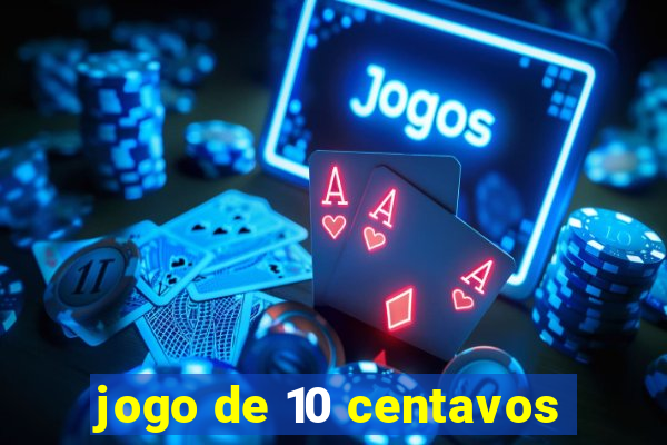 jogo de 10 centavos