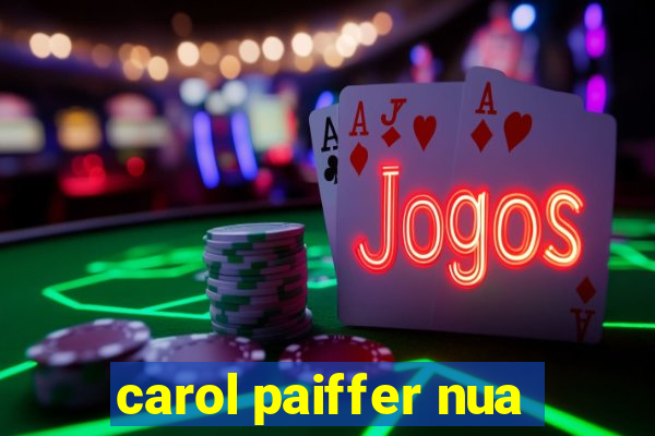 carol paiffer nua