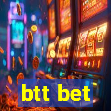 btt bet