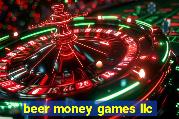 beer money games llc