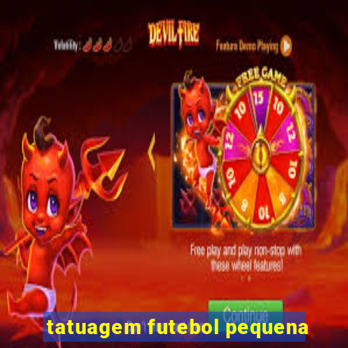 tatuagem futebol pequena