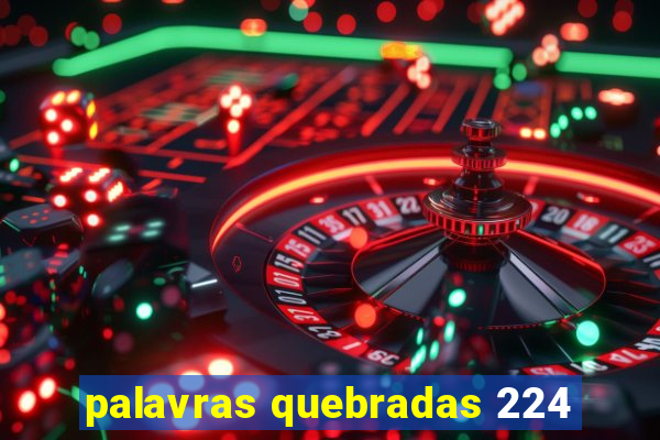 palavras quebradas 224