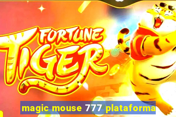 magic mouse 777 plataforma