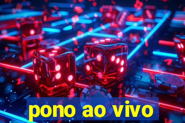 pono ao vivo