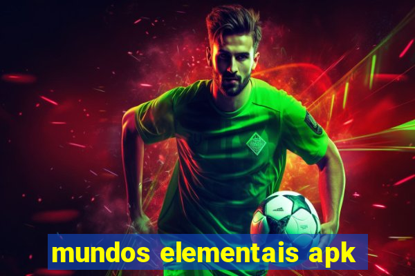 mundos elementais apk