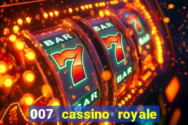 007 cassino royale filme completo em portugues